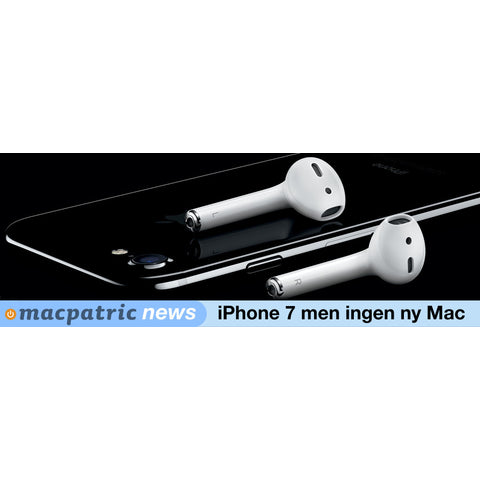 iPhone 7 men ingen ny Mac